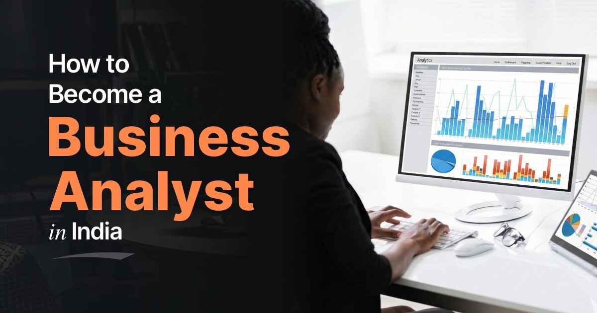 How to Become a Business Analyst in India