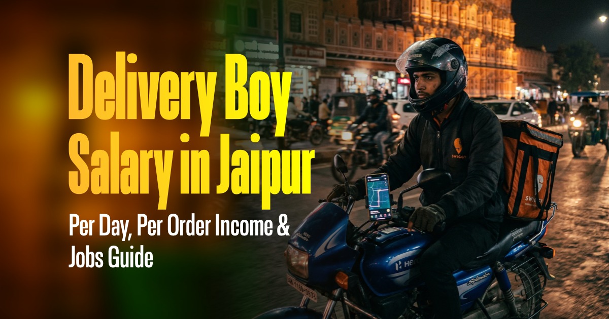 Delivery Boy Salary in Jaipur (2026) - Per Day, Per Order Income & Jobs Guide