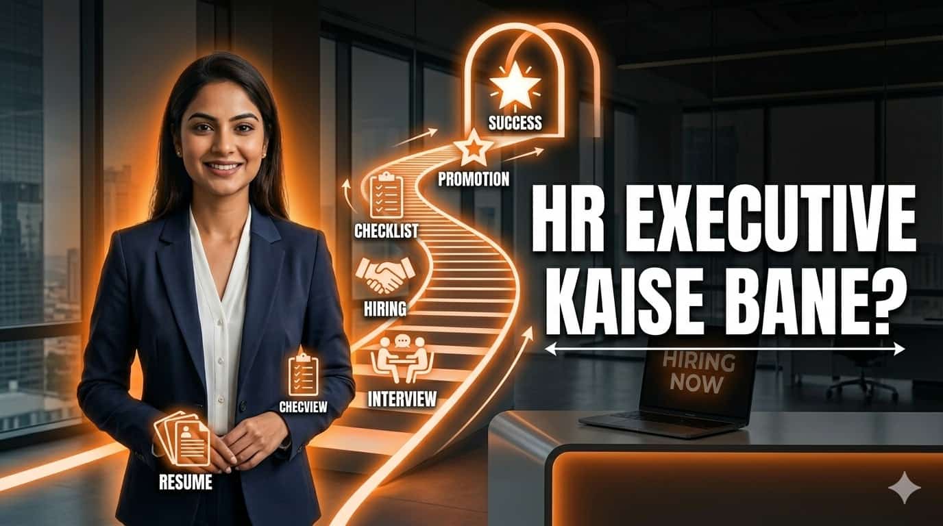 HR Executive Kaise Bane - Complete Step-by-Step Guide for Freshers & Experienced (India)