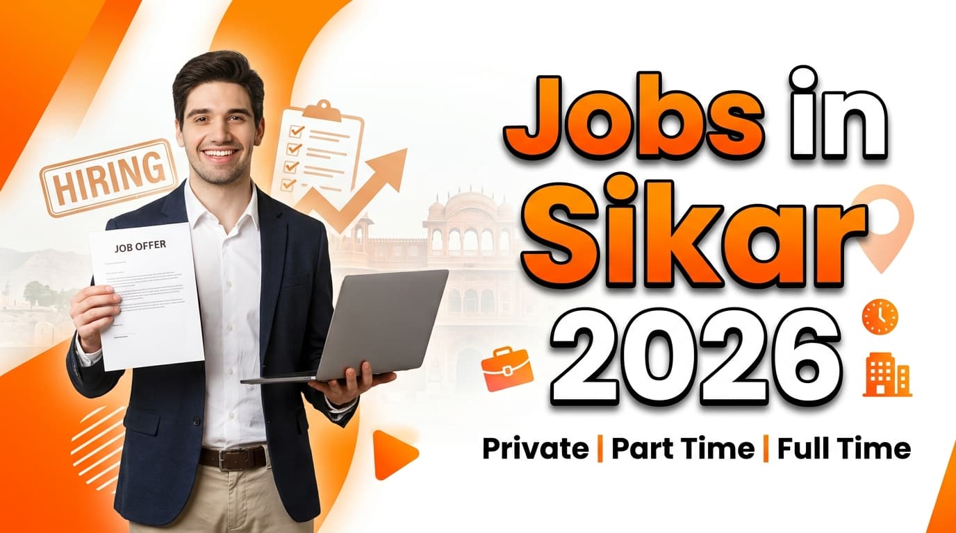 Jobs in Sikar 2026: Latest Private, Part Time & Full Time Jobs