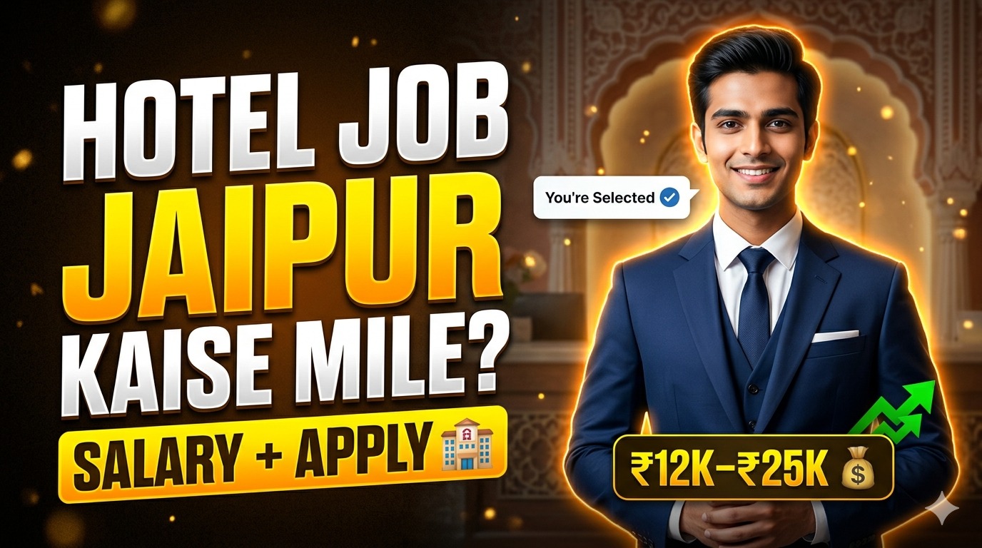 Hotel Job Kese Mile Jaipur Me? (2026 Guide) - Salary, Roles & Apply Process