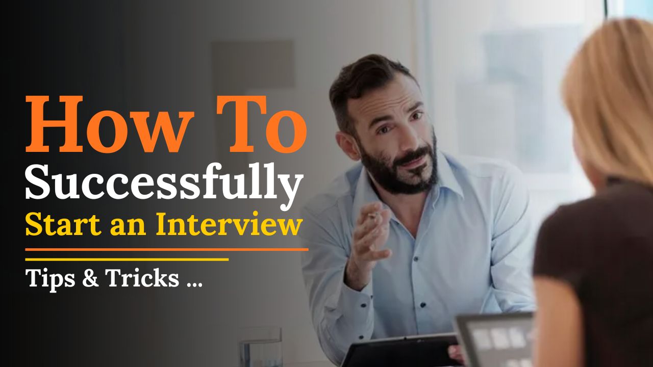 How To Successfully Start an Interview (Tips)
