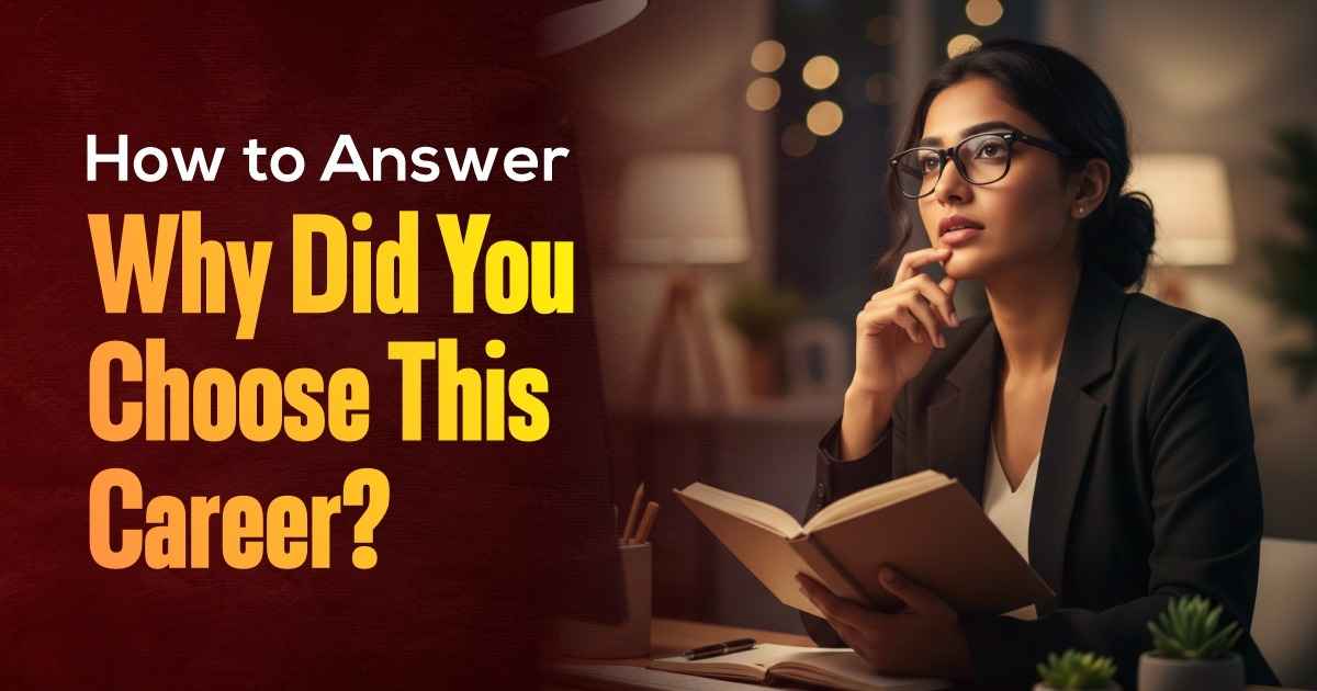 How to Answer “Why Did You Choose This Career?”
