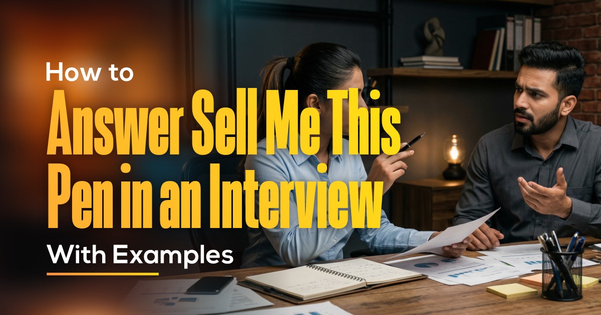 How to Answer “Sell Me This Pen” in an Interview (With Examples)