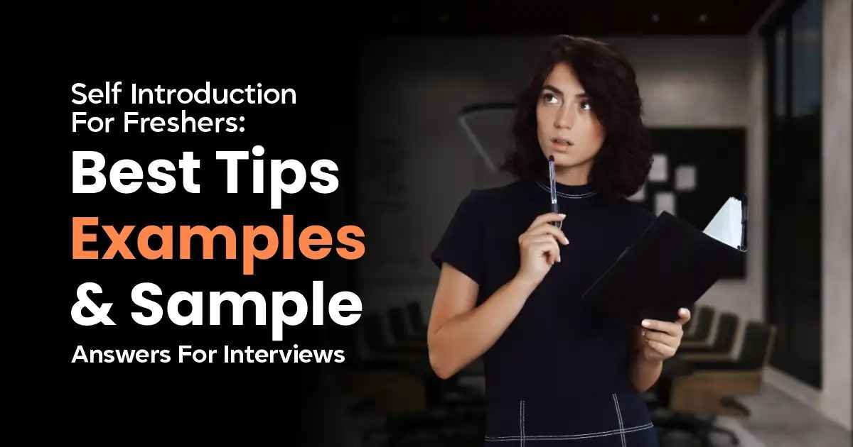 Self Introduction for Freshers: Best Tips, Examples & Sample Answers for Interviews
