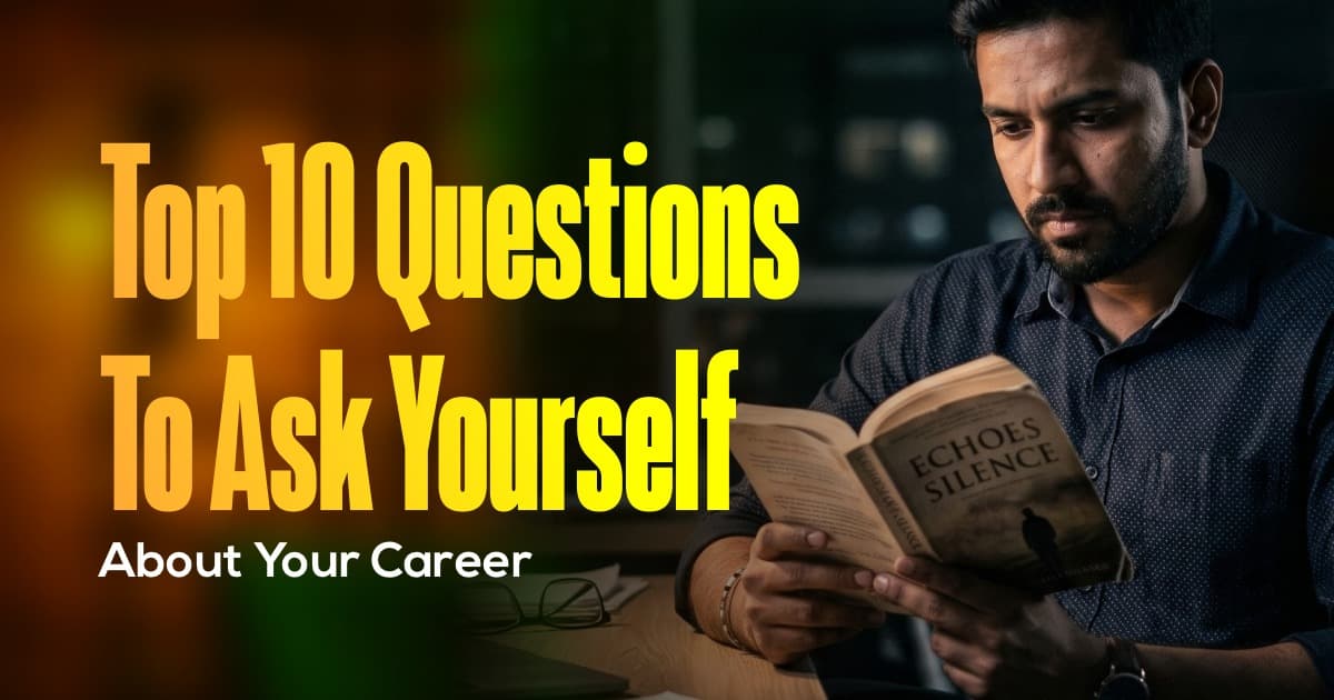 Top 10 Questions To Ask Yourself About Your Career