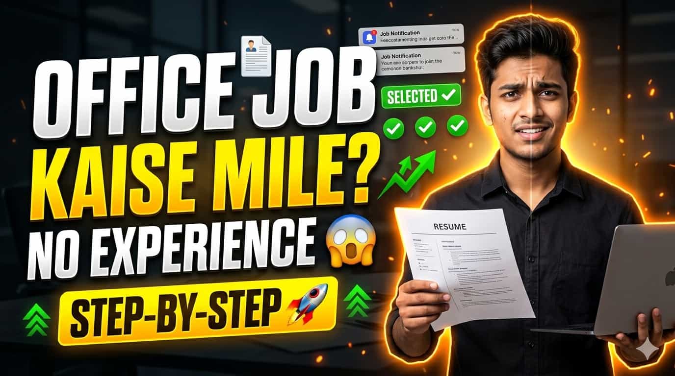 Office Job Kaise Mile Bina Experience – Freshers ke liye Step-by-Step Guide