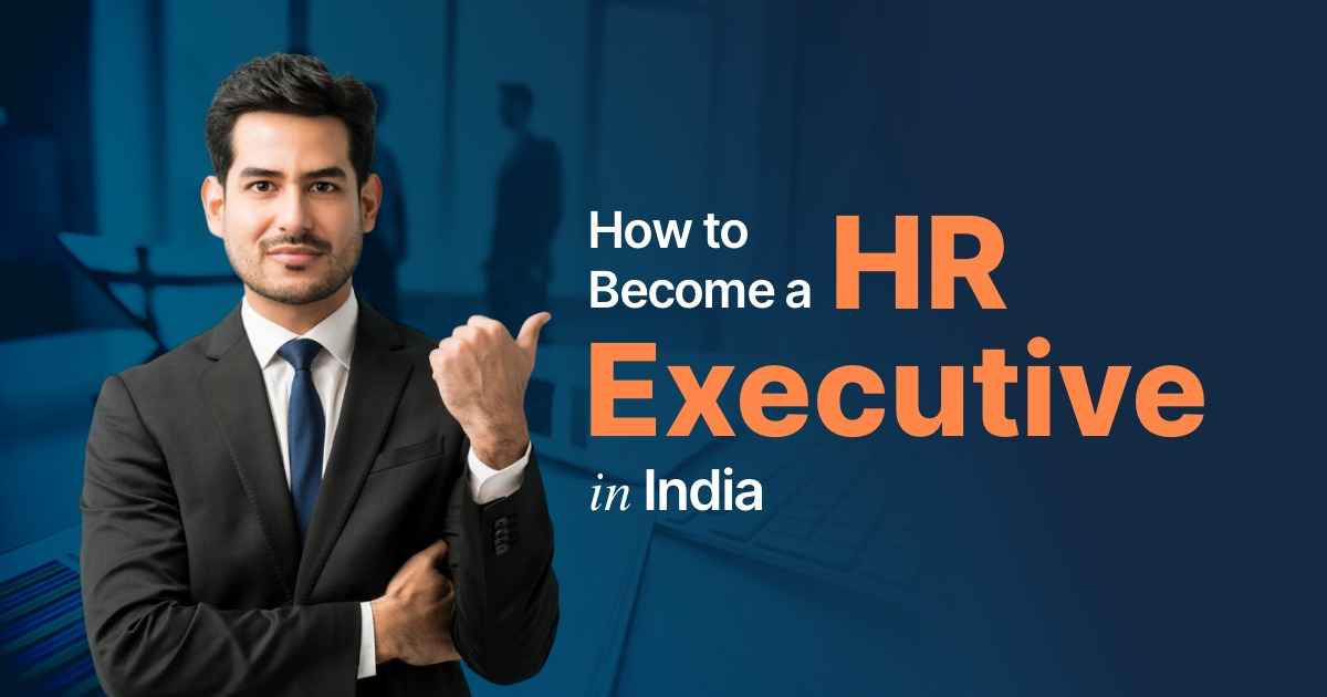 How to Become an HR Executive in India
