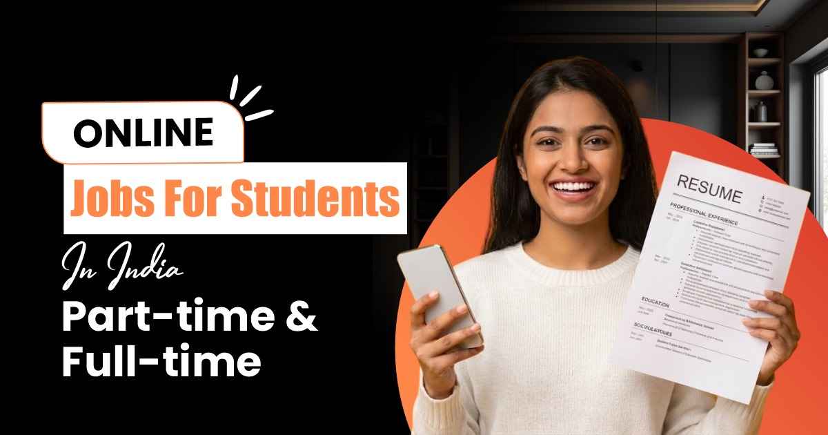 Online Jobs for Students in India (Part-Time & Full-Time)