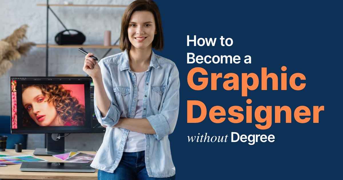 How to Become a Graphic Designer Without a Degree