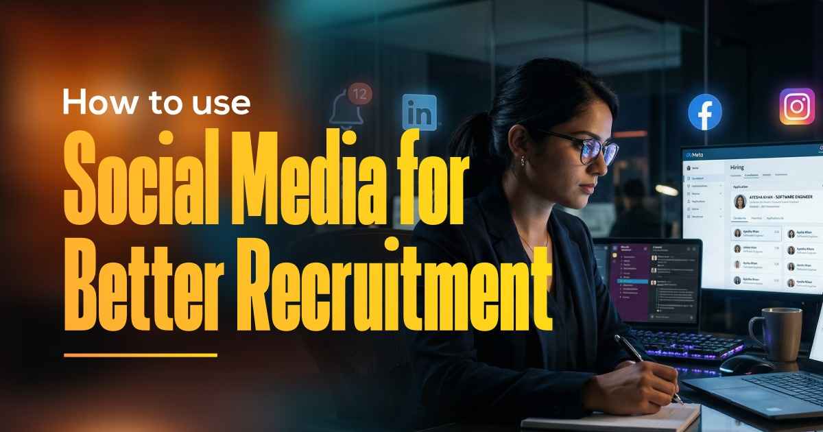 How to Use Social Media for Better Recruitment