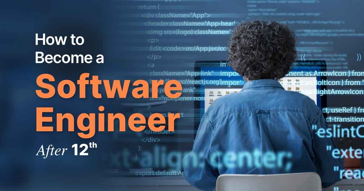 How to Become a Software Engineer After 12th